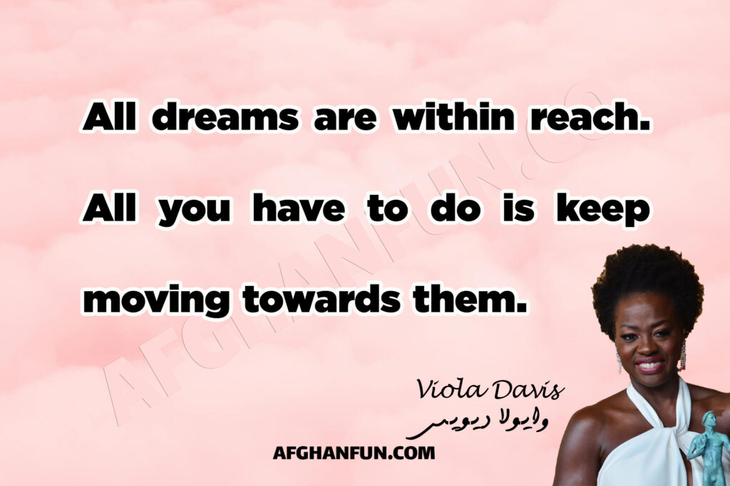 Motivational quote by Viola Davis on a textured background: 'All dreams are within reach. All you have to do is keep moving towards them.